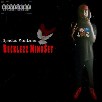 Recklezz Mindset by Spades Montana