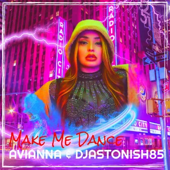 Make Me Dance by AVIANNA