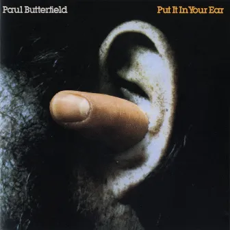 Put It In Your Ear by Paul Butterfield