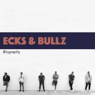 Biography - EP by Ecks & Bullz