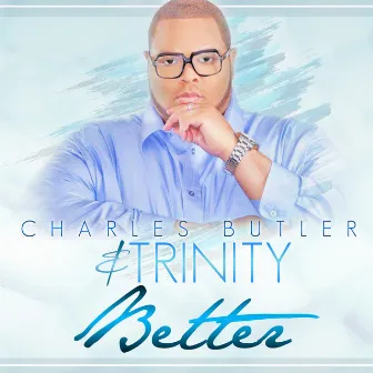 Better by Charles Butler & Trinity