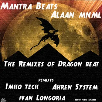 The Remixes of Dragon Beat by Alaan Mnml