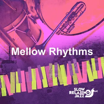 Mellow Rhythms by Slow Relaxing Jazz