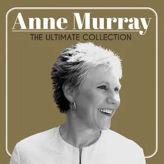 The Ultimate Collection by Anne Murray