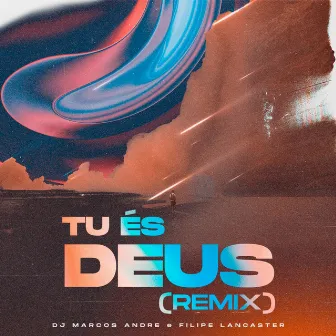 Tu És Deus (Remix) by DJ Marcos Andre