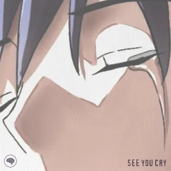 See You Cry by Itona