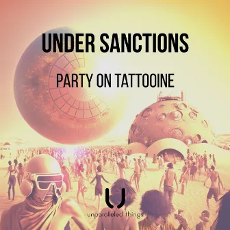 Party On Tattooine by Under Sanctions