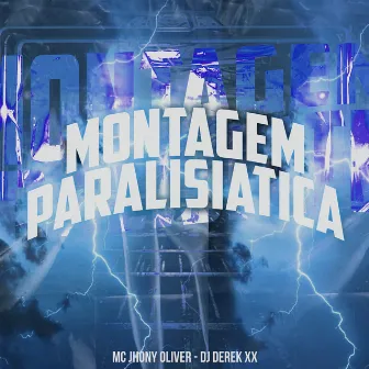 Montagem Paralisiatica by MC JHONY OLIVER