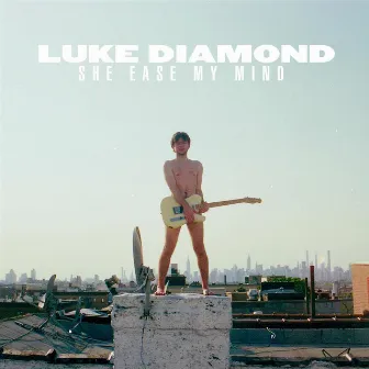 She Ease My Mind by Luke Diamond