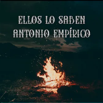 Ellos Lo Saben by ANTONIO EMPÍRICO