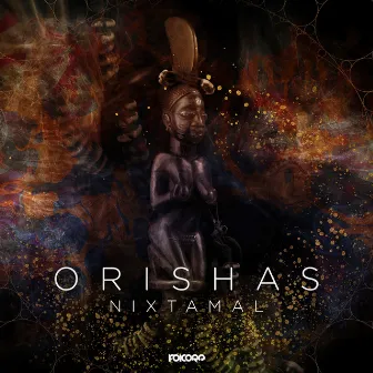 Orishas by Nixtamal