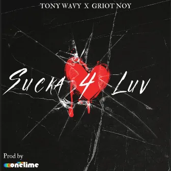 Sucka 4 Luv by Tony Wavy