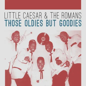 Those Oldies but Goodies by Little Caesar & the Romans