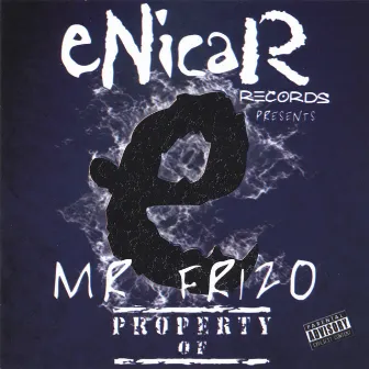 Property Of by Mr. Frizo