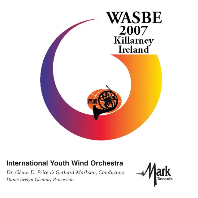 2007 WASBE Killarney, Ireland: International Youth Wind Orchestra