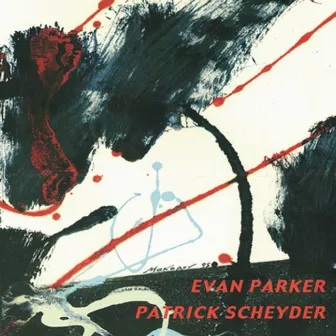 Evan Parker And Patrick Scheyder by Patrick Scheyder