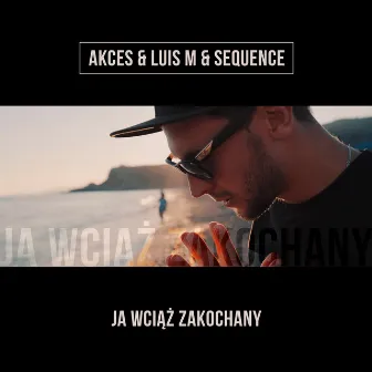 Ja Wciąż Zakochany by Akces