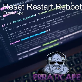 Reset, Restar, Reboot by Erratic Ape