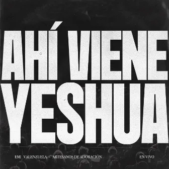 Ahí Viene Yeshua (En Vivo) by Emi Valenzuela