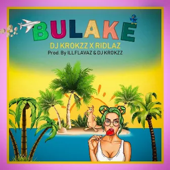 Bulake by DJ Krokzz