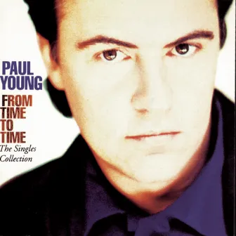 From Time To Time - The Singles Collection by Paul Young