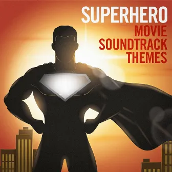 Superhero Movie Soundtrack Themes by Soundtrack/Cast Album