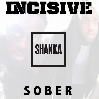 Sober (feat. Shakka) by Incisive