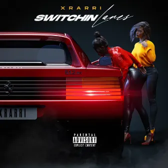 Switchin Lanes by X Rarri