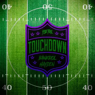 Touchdown (feat. Bankrol Hayden) by YSB Tril