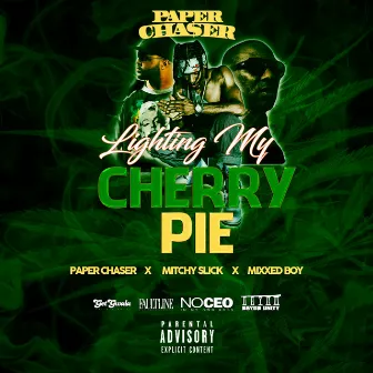 Lighting My Cherry Pie (feat. Mitchy Slick & Mixxed Boy) by Paper Chaser