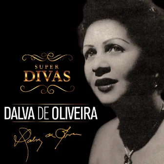 Série Super Divas - Dalva de Oliveira by Dalva De Oliveira