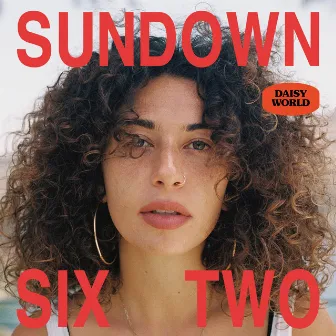 SUNDOWN / SIX TWO by DAISY WORLD