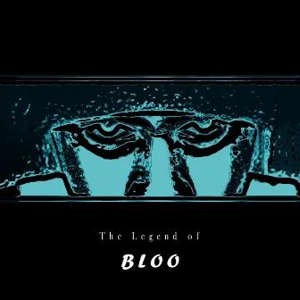 The Legend of Bloo by Unknown Artist