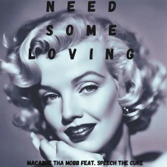 Need Some Loving by Macabre Tha Mobb