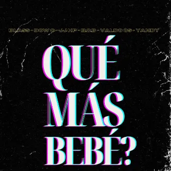 Que Mas Bebe? by JJ HP