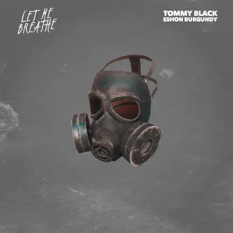 Let Me Breathe by Tommy Black