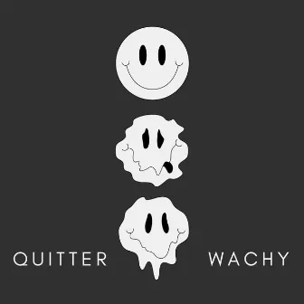 Quitter by Wachy