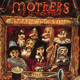 Ahead Of Their Time by The Mothers Of Invention