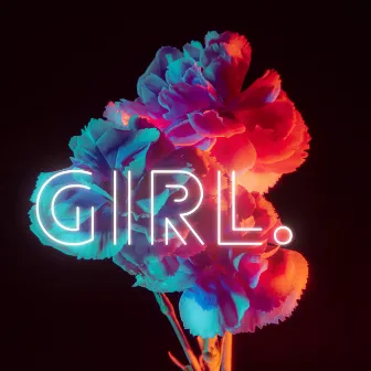 GIRL. feat. LAVVA by Shylah Ray Sunshine