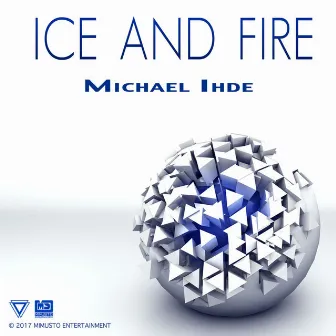 Ice And Fire by Michael Ihde