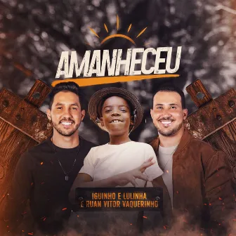 Amanheceu by Iguinho e Lulinha