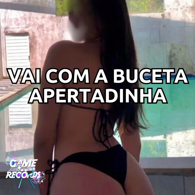 Vai com a Buceta Apertadinha