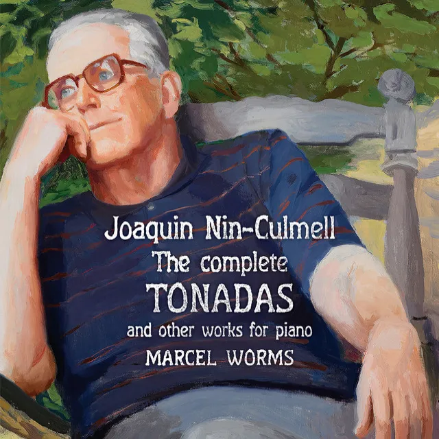 Joaquín Nin-Culmell: The Complete Tonadas & Other Works for Piano