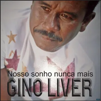 Nosso Sonho Nunca Mais by Gino Liver