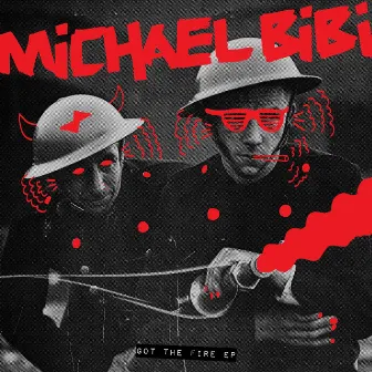 Got The Fire EP by Michael Bibi