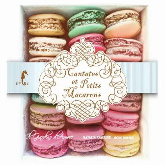 Cantates et Petits Macarons by Il Giardino d'Amore