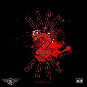 Back 2 Back by Bbkingdaley