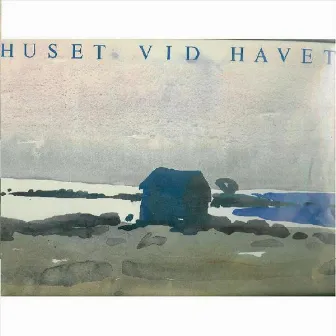 Huset Vid Havet, En Meditation by Björn Vickhoff