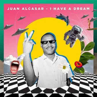 I Have a Dream by Juan Alcasar