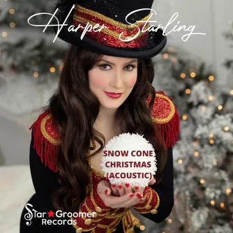 Snow Cone Christmas (Acoustic) by Harper Starling